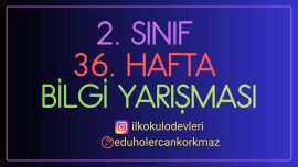2. SINIF 36. HAFTA BİLGİ YARIŞMASI- 10 SORULUK EĞLENCE- ÖĞRETMEN ARKADAŞLARA ŞİDDETLE ÖNERİRİM. :)