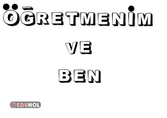 öğretmenim ve ben pano yazısı