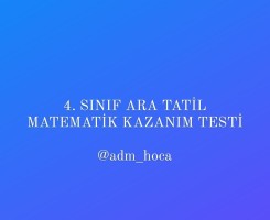 4. SINIF ARA TATİL MATEMATİK KAZANIM TESTİ