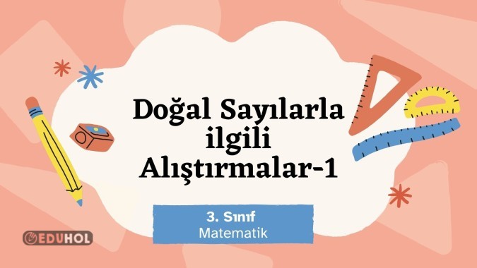 DOĞAL SAYILARLA İLGİLİ ALIŞTIRMALAR-1