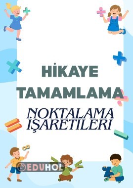 HİKAYE TAMAMLAMA VE NOKTALAMA İŞARETLERİ