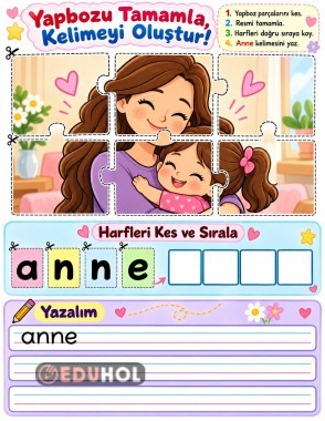 A-N-E KELİME YAPBOZU ÖNCE GÖRSELİ OLUŞTUR SONRA HARFLERİ KESEREK DOĞRU YAZ.