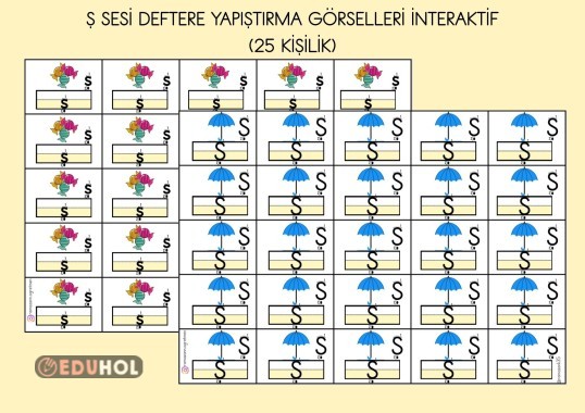 Ş SESİ DEFTERE YAPIŞTIRMA GÖRSELLERİ İNTERAKTİF ( 25 KİŞİLİK)