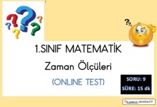 1.SINIF MATEMATİK ONLINE TEST - 7 (ZAMANI ÖLÇME KONUSU)