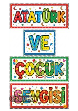 Atatürk ve Çocuk Sevgisi Pano Yazısı