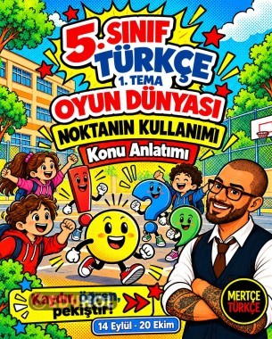 📚 5. Sınıf Türkçe – 1. Tema: Oyun Dünyası  📌 Noktanın Kullanımı | Konu Anlatımı