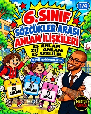 6. Sınıf Sözcükler Arası Anlam İlişkileri | Eş Anlam, Zıt Anlam ve Eş Seslilik Etkinlikleri