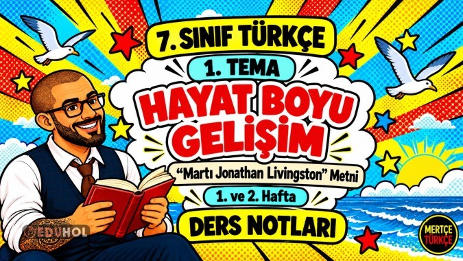 7.Sınıf Türkçe 1. Tema Hayat Boyu Gelişim 1 ve 2. Hafta Ders Notları – Martı Jonathan Livingston