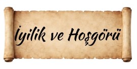 İyilik ve Hoşgörü Pano Başlığı