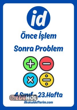 4.Sınıf Önce İşlem Sonra Problem - 23.Hafta