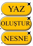 YAZ-OLUŞTUR-NESNE ETKİNLİĞİ