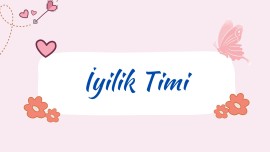 İyilik Timi Kitap Tanıtımı