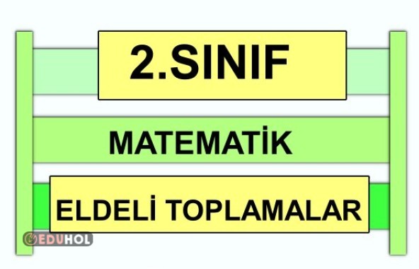2. Sınıf - Matematik - Eldeli Toplamalar