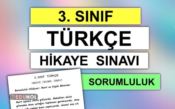3. Sınıf - Türkçe - Hikaye Sınavı ( Sorumluluk )