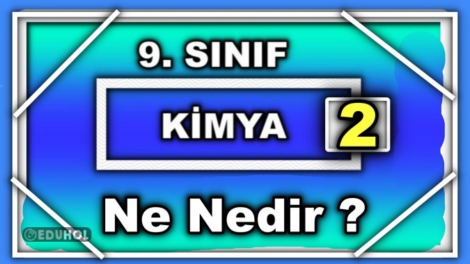 9. Sınıf - Kimya : Ne Nedir ? 2