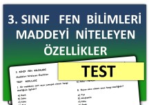 3. Sınıf - Fen Bilimleri - TEST : Maddeyi Niteleyen Özellikler