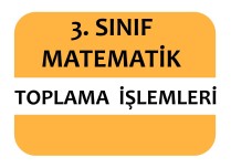 3. Sınıf - Matematik - Toplama İşlemleri