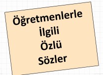 Öğretmenler Günü ile İlgili Özlü Sözler