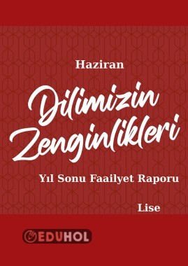 Dilimizin_zenginlikleri_ haziran_ayı_yıl_sonu_raporu_lise