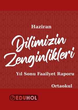 Dilimizin_zenginlikleri_ haziran_ayı_yıl_sonu_raporu_ortaokul