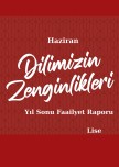 Dilimizin_zenginlikleri_ haziran_ayı_yıl_sonu_raporu_lise