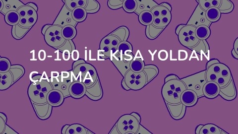 10-100 ile kısa yoldan çarpma