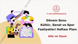 Dönem Sonu Kültür, Sanat ve Spor Faaliyetleri Haftası Planı