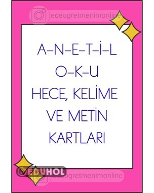 A-N-E-T-İ-L-O-K-U Hece, Kelime ve Metin Kartları