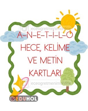 A-N-E-T-İ-L-O Sesleri ile Hece, Kelime ve Metin Kartları