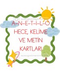 A-N-E-T-İ-L-O Sesleri ile Hece, Kelime ve Metin Kartları