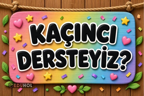 Kaçıncı Dersteyiz Pano Bütün Sınıflar İ