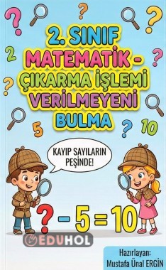 2. Sınıf Matematik Dersi Çıkarma İşlemi Verilmeyeni Bulma Çalışma Kağıtları