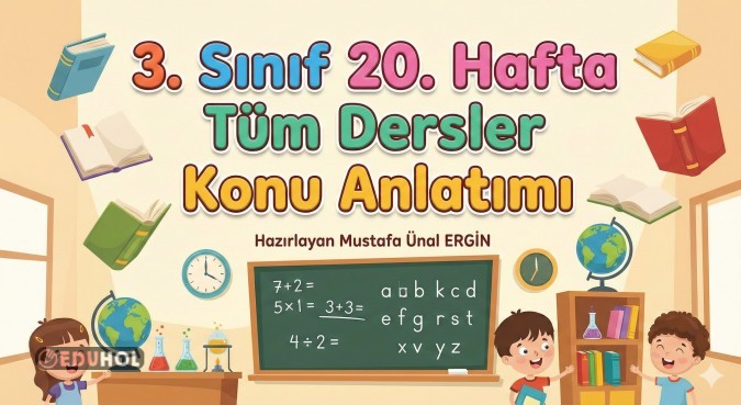 3. Sınıf 20. Hafta Tüm Dersler Konu Anlatımı