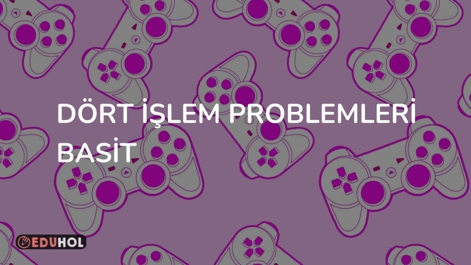 Dört İşlem Problemleri Basit