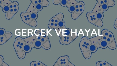 Gerçek ve Hayal