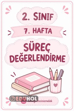 2. SINIF 7. HAFTA SÜREÇ DEĞERLENDİRME