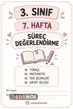 3 SINIF 7 HAFTA SÜREÇ DEĞERLENDİRME