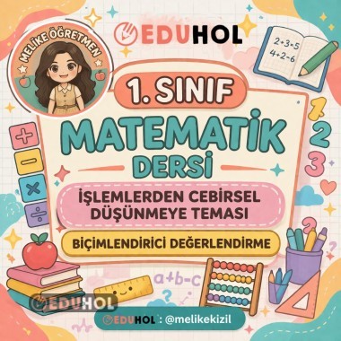 1. SINIF MATEMATİK DERSİ İŞLEMLERDEN CEBİRSEL DÜŞÜNMEYE TEMASI BİÇİMLENDİRİCİ DEĞERLENDİRME