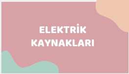 Elektrik Kaynakları Konu Anlatım