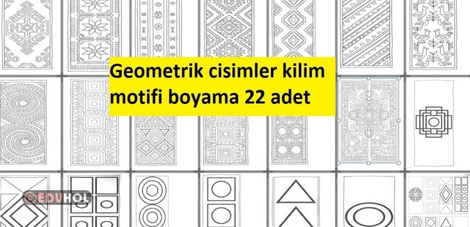Geometrik şekiller - kilim boyama - basit ve zor 22 adet