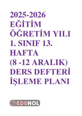 2025-2026 EĞİTİM ÖĞRETİM YILI 1. SINIF 13. HAFTA (8 -12 ARALIK) DERS DEFTERİ İŞLEME PLANI