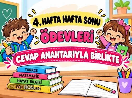 4. HAFTA TÜM DERSLER HAFTA SONU ÖDEVLERİ- CEVAP ANAHTARI İLE BİRLİKTE