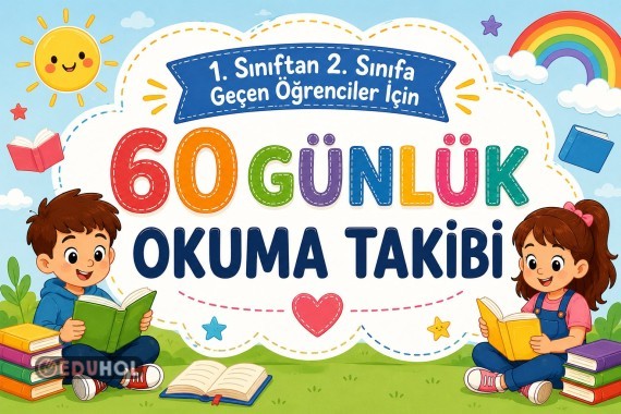 60 GÜNLÜK OKUMA TAKİBİ (1. SINIFTAN 2. SINIFA GEÇEN ÖĞRENCİLER İÇİN)