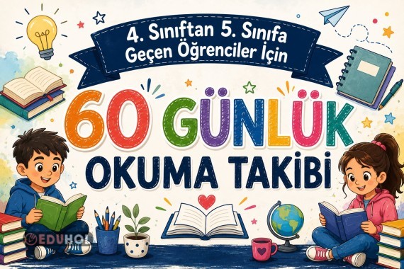 60 GÜNLÜK OKUMA TAKİBİ (4. SINIFTAN 5. SINIFA GEÇEN ÖĞRENCİLER İÇİN)