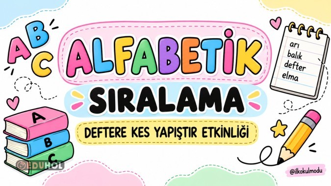 ALFABETİK SIRALAMA TÜRKÇE DEFTERE KES YAPIŞTIR ETKİNLİĞİ