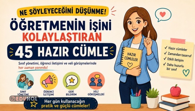 ÖĞRETMENİN İŞİNİ KOLAYLAŞTIRAN 45 CÜMLE
