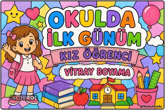 OKULDA İLK GÜNÜM VİTRAY BOYAMA SAYFALARI KIZ ÖĞRENCİ