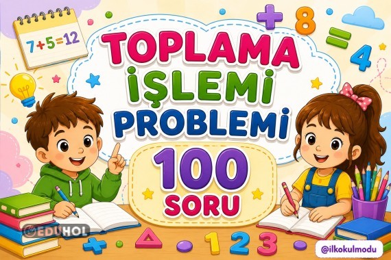 TOPLAMA İŞLEMİ PROBLEMLERİ(100 SORU)