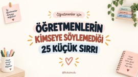 ÖĞRETMENLERİN 25 KÜÇÜK SIRRI