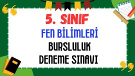 5. Sınıf Fen Bilimleri Bursluluk Denemesi